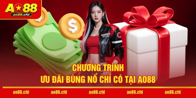 Chương trình ưu đãi bùng nổ chỉ có tại AO88
