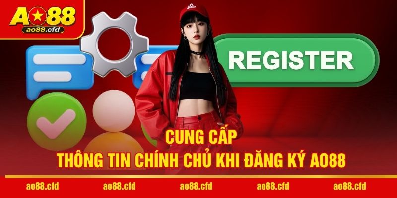 Cung cấp thông tin chính chủ khi đăng ký AO88