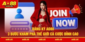 Đăng Ký AO88 - 3 Bước Khám Phá Thế Giới Cá Cược Đỉnh Cao