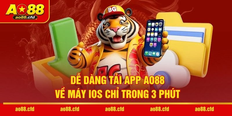 Dễ dàng tải app AO88 về máy iOS chỉ trong 3 phút