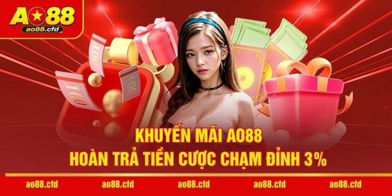 Khuyến mãi AO88 hoàn trả tiền cược chạm đỉnh 3%