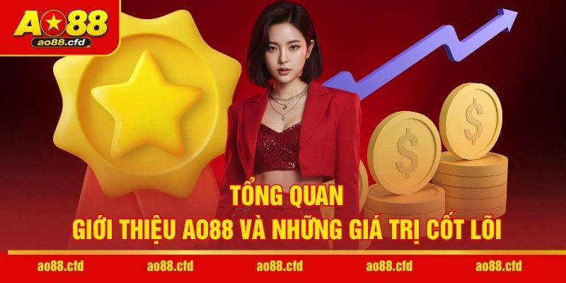 Tổng quan giới thiệu AO88 và những giá trị cốt lõi