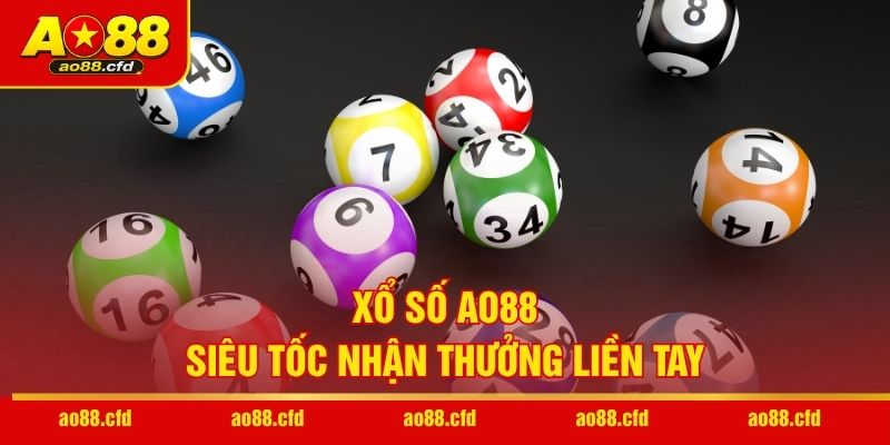 Xổ số AO88 siêu tốc nhận thưởng liền tay